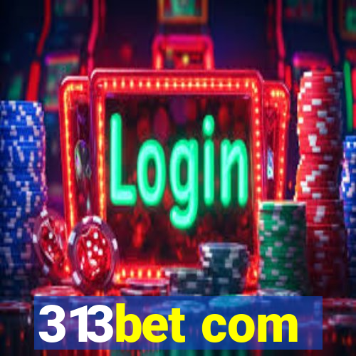 313bet com